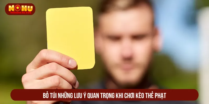 Cách Chơi Kèo Thẻ Phạt Và Mẹo Cá Cược Ít Người Biết Bỏ túi những lưu ý quan trọng khi chơi kèo thẻ phạt