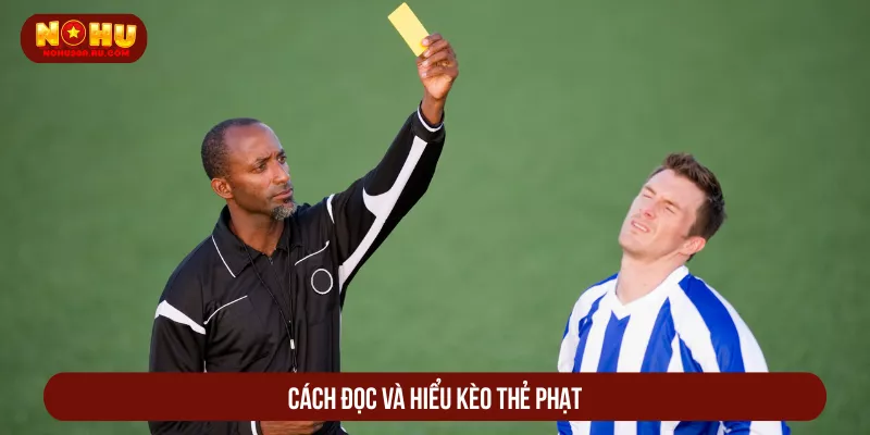 Cách Chơi Kèo Thẻ Phạt Và Mẹo Cá Cược Ít Người Biết Cách đọc và hiểu kèo thẻ phạt