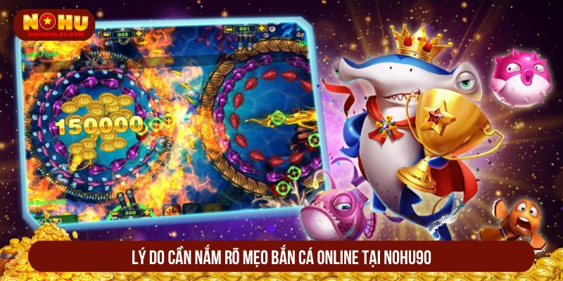 Top 6 Mẹo Bắn Cá Online Săn Boss Bất Bại Tại Nohu90 Lý do cần nắm rõ mẹo bắn cá online tại NOHU90