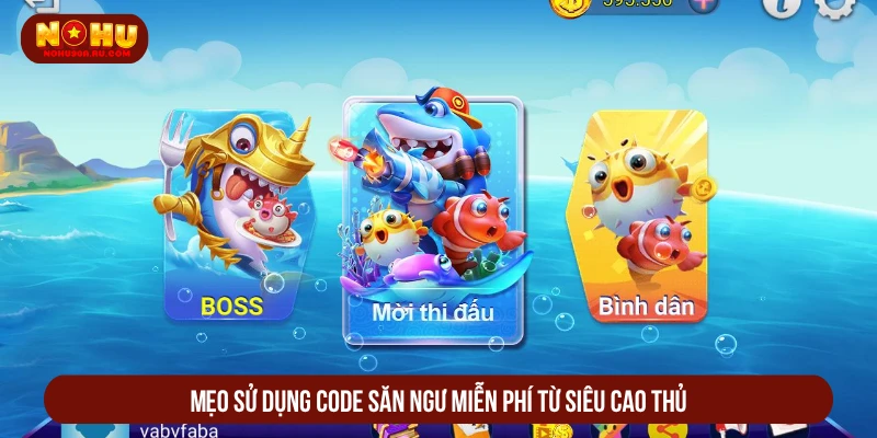 Tổng Hợp Code Bắn Cá Miễn Phí 0 Đồng Khởi Nghiệp Mẹo sử dụng code săn ngư miễn phí từ siêu cao thủ