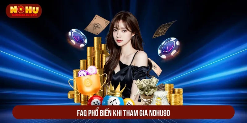Nohu90 – Cổng game tốc độ cao, thanh toán minh bạch 2025 Một vài thắc mắc tại Nohu90 được giải đáp chi tiết