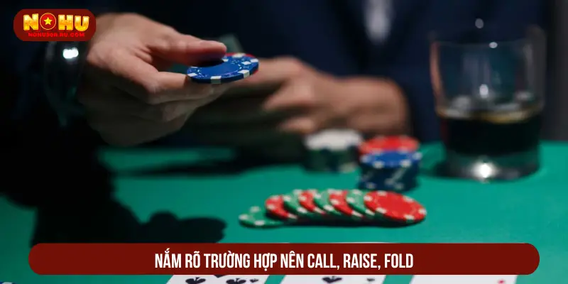 Xác Suất Outs Và Odds Trong Poker Với Chiến Thuật Thắng Lớn Nắm rõ trường hợp nên Call, Raise, Fold