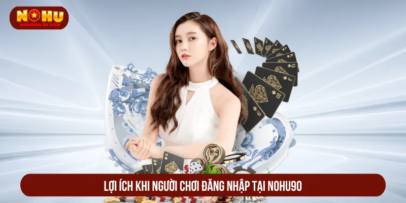 Người chơi nhận khuyến mãi đa dạng đăng nhập Nohu90