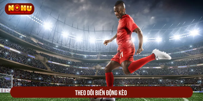 Mẹo Cá Độ Bóng Đá Ảo Thắng Dễ Dàng Do Cao Thủ Tiết Lộ Theo dõi biến động kèo