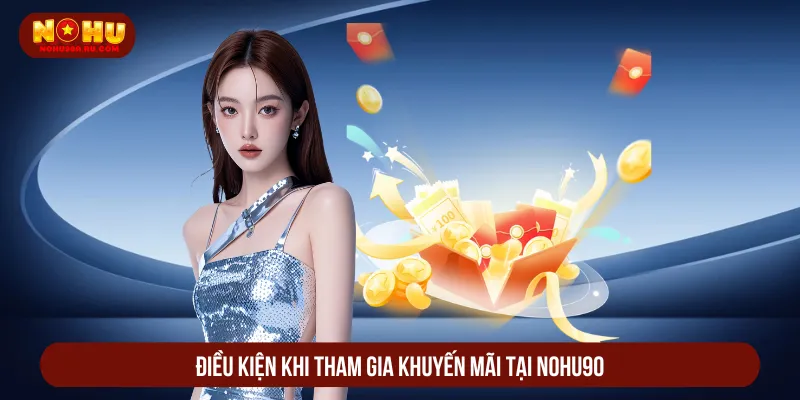Tổng Hợp Khuyến Mãi Nohu90 Tận Hưởng Phần Thưởng Giá Trị Tuân thủ quy định khuyến mãi Nohu90 đảm bảo an toàn